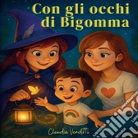 Con gli occhi di Bigomma libro