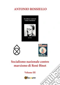 Socialismo nazionale europeo e realismo biologico di Renè Binet. Vol. 3 libro