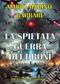 La spietata guerra dei droni