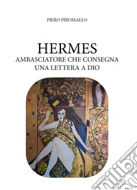 Hermes ambasciatore che porta una lettera a Dio libro