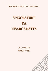 Spigolature da Nisargadatta libro