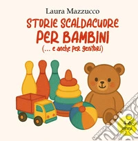 Storie scaldacuore per bambini libro