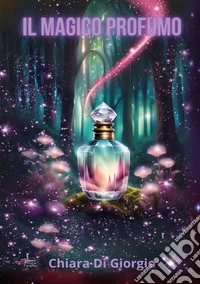 Il magico profumo libro
