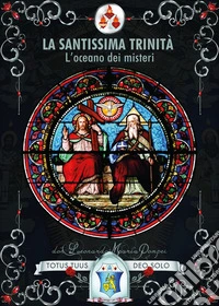 La Santissima Trinità. L'oceano dei misteri libro