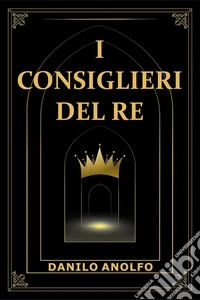 I consiglieri del re libro