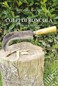 Colpi di roncola libro