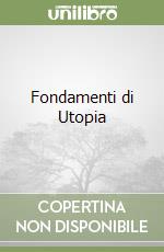Fondamenti di Utopia libro