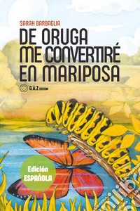 De oruga me convertirè en mariposa libro