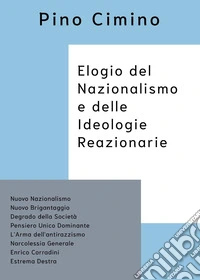 Elogio del nazionalismo e delle ideologie reazionarie libro