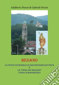 Besano. La festa patronale di san Giovanni Battista e la «Fiera dei Malsani» (Fera di Magagnàa) libro