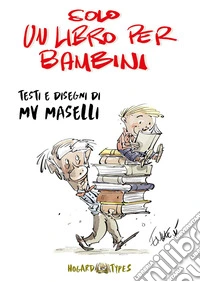 Solo un libro per bambini. Ediz. a colori libro