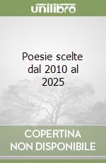 Poesie scelte dal 2010 al 2025 libro