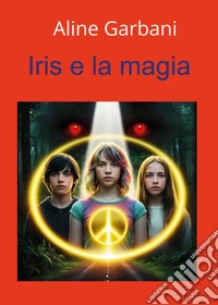 Iris e la magia
