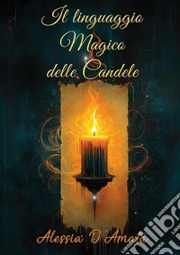 Il linguaggio magico delle candele libro