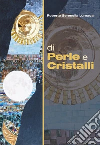 Di perle e cristalli libro