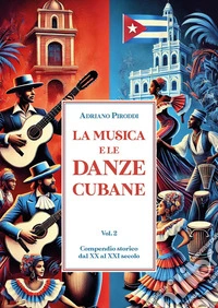 La musica e le danze cubane. Vol. 2: XX e XXI secolo libro