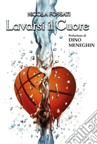 Lavarsi il cuore libro