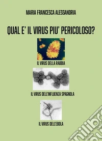 Qual è il virus più pericoloso? libro