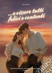 ...e vissero tutti felici e contenti libro