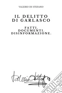 Il delitto di Garlasco. Fatti. Documenti. Disinformazione libro
