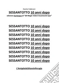 Sessantotto. 10 anni dopo edizione burlesque di «68 magie veleni incantesimi Spa» libro