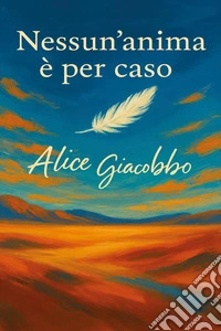 Nessun'anima è per caso