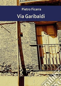 Via Garibaldi libro