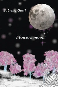 Flowers moon libro