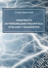 Constructo de personalidad piscopática, etiología y diagnóstico libro