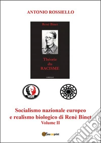 Socialismo nazionale europeo e realismo biologico di Renè Binet. Vol. 2 libro