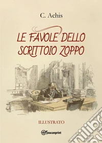 Le favole dello scrittoio zoppo libro