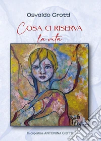 Cosa ci riserva la vita