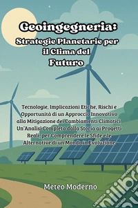 Geoingegneria: strategie planetarie per il clima del futuro libro