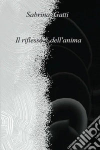 Il riflesso dell'anima libro