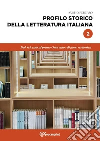 Profilo storico della letteratura italiana. Vol. 2: Dal Seicento al primo Ottocento libro