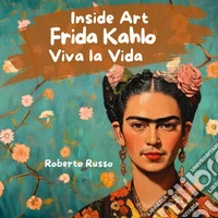 Frida Kahlo. Viva la vida libro