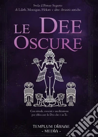 Le dee oscure