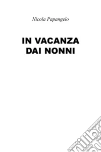 In vacanza dai nonni libro