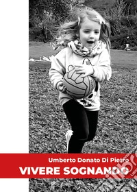 Vivere sognando libro