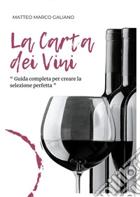 La carta dei vini. Guida completa per creare la selezione perfetta libro