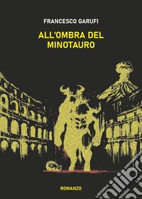 All'ombra del Minotauro libro