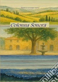 Colonna sonora. Destini in un tempo nuovo