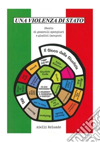 Una violenza di stato. Storia di generali spergiuri e giudici incapaci libro