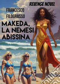Makeda, la nemesi abissina libro