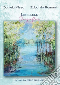 Libellule-Dragonflies. Ediz. bilingue