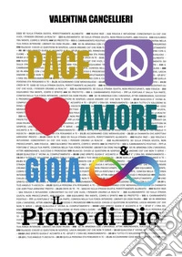 Pace, amore e gioia infinita. Il piano di Dio libro