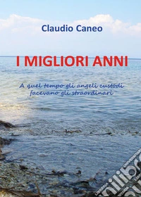 I migliori anni libro