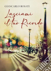 Lasciami il tuo ricordo libro