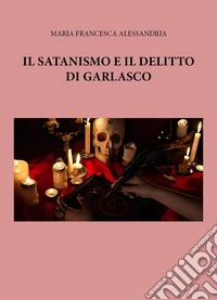 Il satanismo e il delitto di Garlasco libro