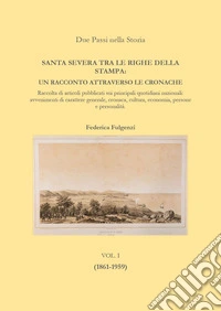 Santa Severa tra le righe della stampa. Un racconto attraverso le cronache libro